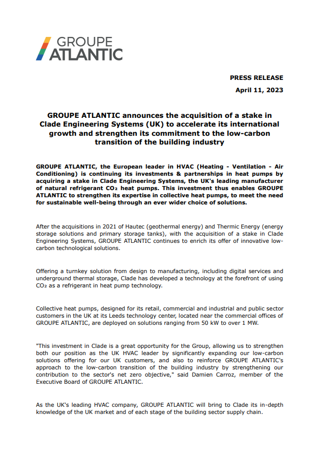 GROUPE ATLANTIC announces the acquisition of a stake in  Clade Engineering Systems (UK) to accelerate its international  growth and strengthen its commitment to the low-carbon  transition of the building industry