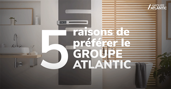 5 raisons de préférer le GROUPE ATLANTIC